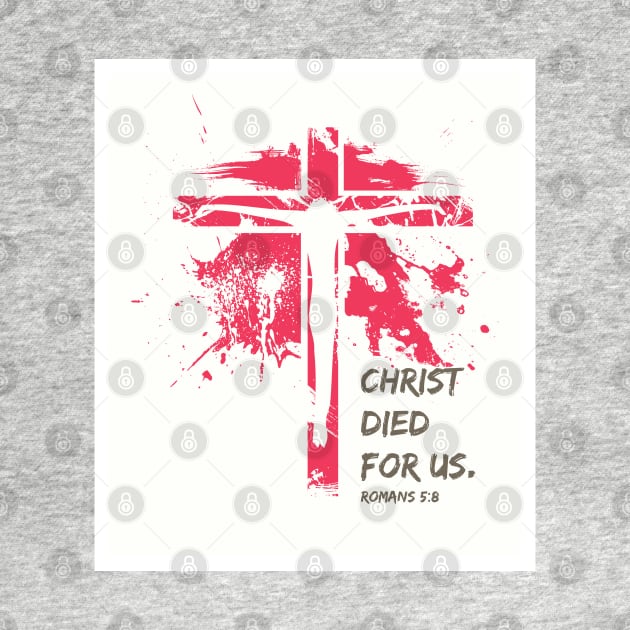 The Crucifixion - Christ Died For Us ROM 5:8 by threadsjam